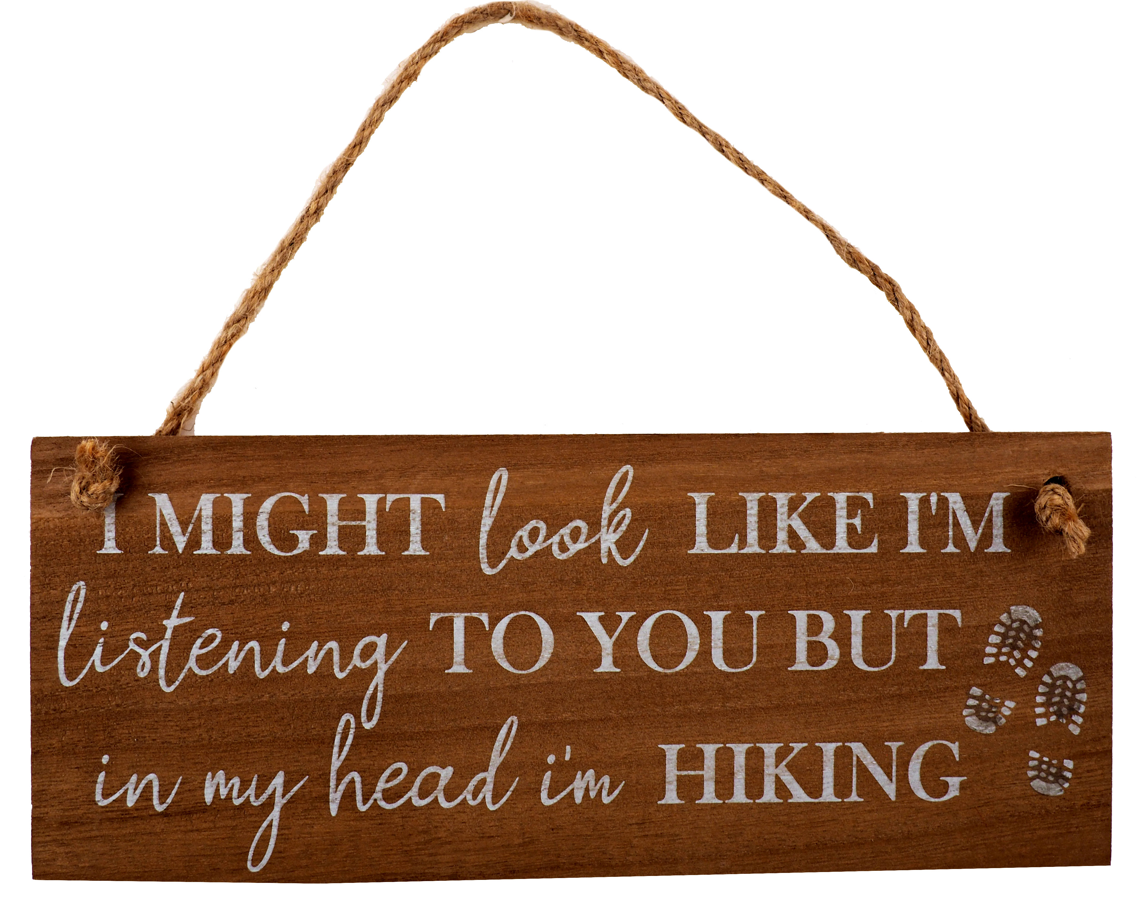 Plaque - I Might Look Like I'm Listening In My Head Im Hiking - Wooden Wall Sign