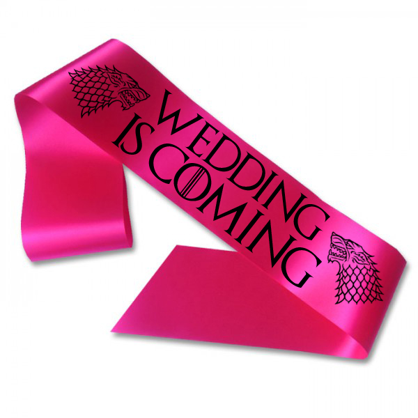 Of Thrones Themed Wedding Is Coming Hen Party Do Sash Sashes Image Is Loading Of Thrones Themed Wedding Coming Hen